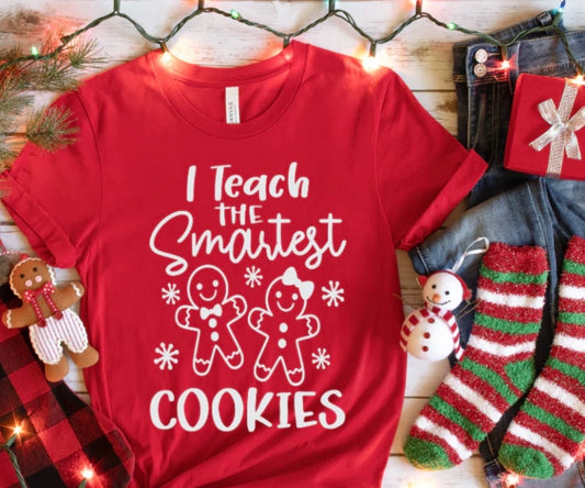 I TEACH THE SMARTEST COOKIES SCREEN PRINT