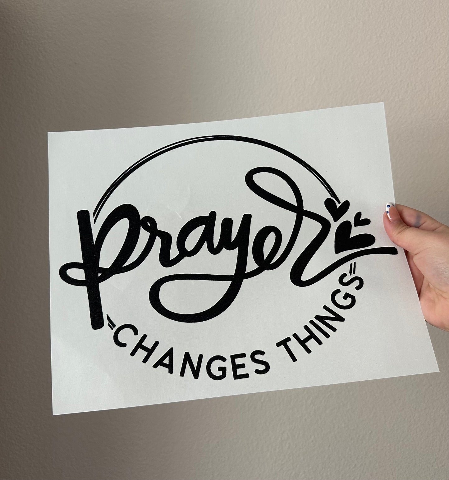 PRAYER CHANGES THINGS - SINGLE COLOR SCREEN PRINT TRANSFER