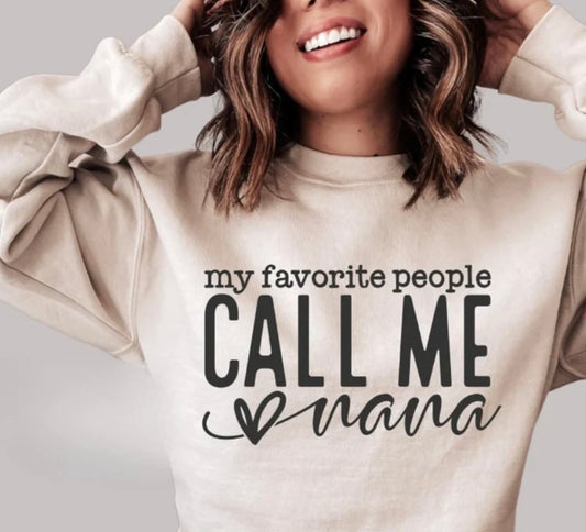 MY FAVORITE PEOPLE CALL ME NANA SCREEN PRINT TRANSFER